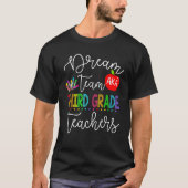 Dream Team Aka Third 3rd Grade Teachers Back To Sc T-shirt (Voorkant)