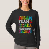 Dream Team Aka Third 3rd Grade Team Teachers Back  T-shirt (Voorkant)