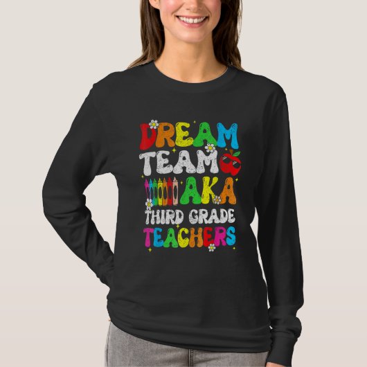 Dream Team Aka Third 3rd Grade Team Teachers Back  T-shirt (Voorkant)