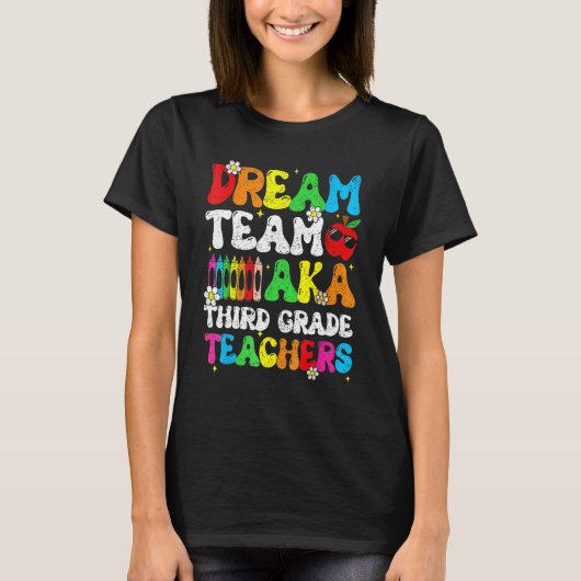 Dream Team Aka Third 3rd Grade Team Teachers Back T-shirt (Voorkant)