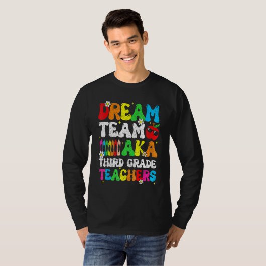 Dream Team Aka Third 3rd Grade Team Teachers Back  T-shirt (Voorkant volledig)