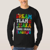 Dream Team Aka Third 3rd Grade Team Teachers Back  T-shirt (Voorkant)
