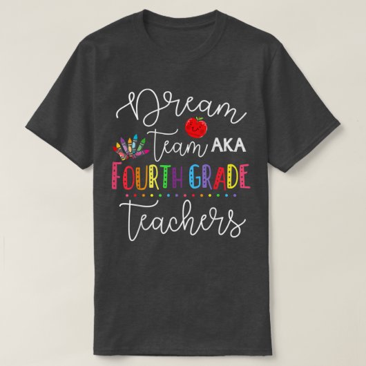 Dream Team Fourth Grade Quote Funny Teachers Back T-shirt (Design voorkant)