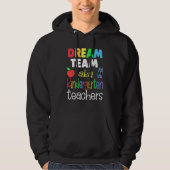 Dream team Kindergarten Quote  Teachers Back to Sc Hoodie (Voorkant)