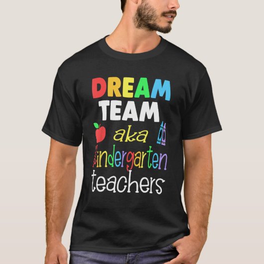 Dream team Kleuterschool Quote Leraren Terug naar  T-shirt (Voorkant)