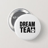 Dream Team. Lid Ronde Button 5,7 Cm (Voorkant /achterkant)