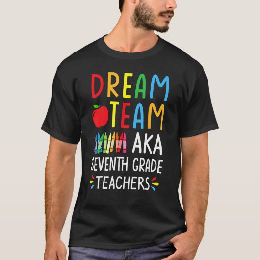 Dream Team ook bekend als 7de graad leraar - Funny T-shirt (Voorkant)