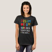 Dream Team ook bekend als 7de graad leraar - Funny T-shirt (Voorkant volledig)