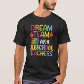 Dream Team Preschool Funny Teacher Student terug n T-shirt (Voorkant)