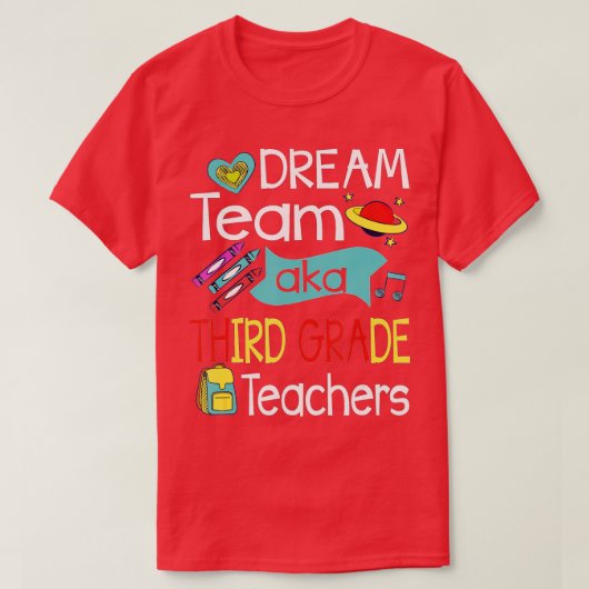 Dream Team Third Grade Funny Teacher Student Back T-shirt (Design voorkant)