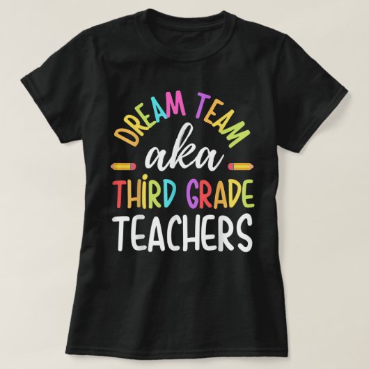 Dream team Third Grade Funny Teachers Back to Scho T-shirt (Design voorkant)