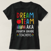 Dream Team Vierde graad grappige leraren terug naa T-shirt (Design voorkant)