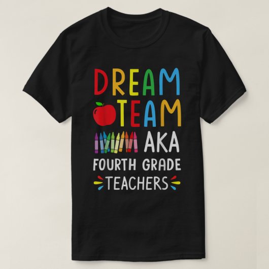 Dream Team Vierde graad grappige leraren terug naa T-shirt (Design voorkant)