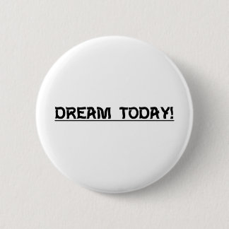 Dream Today Ronde Button 5,7 Cm