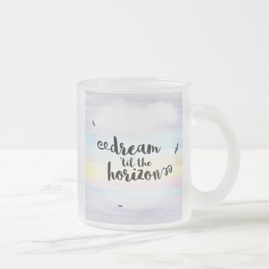 Dream tot de Horizon Matglas Koffiemok (Rechts)
