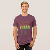 Dream Typography – Gradient Aesthetic Motivational Tri-Blend Shirt (Voorkant volledig)