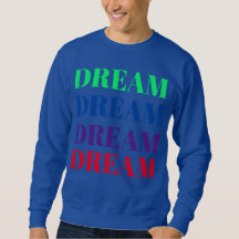 Dream Unisex Colorful Sweatshirt