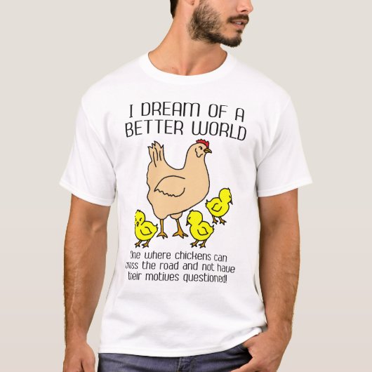 Dream van een betere wereld grappigere hemel t-shirt (Voorkant)
