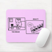 Dream vs Reality - Werken in IT Muismat (Met muis)