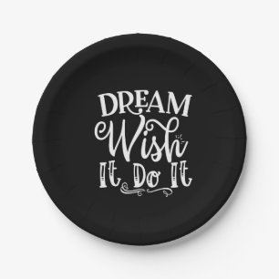 Dream Wish It Do It Papieren Bordje
