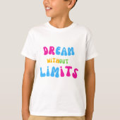 Dream Without Limits Kind's Positive Vibes T-shirt (Voorkant)