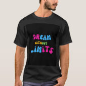 Dream Without Limits T-shirt - Inspireer grenzeloo (Voorkant)