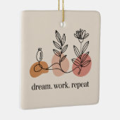 Dream. Work. Repeat Keramisch Ornament (Rechts)