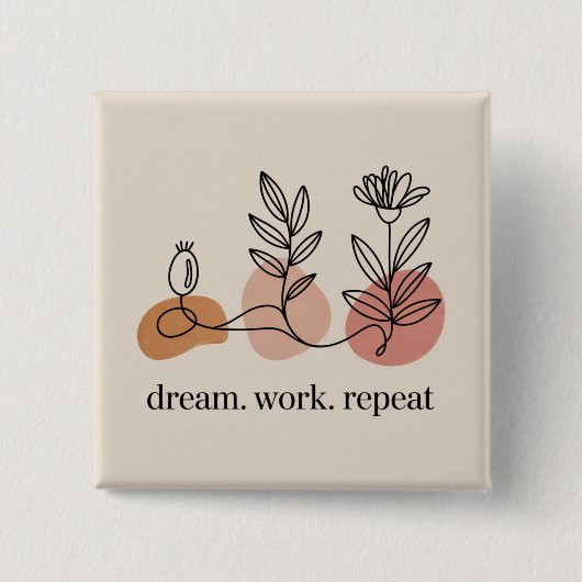 Dream. Work. Repeat Vierkante Button 5,1 Cm (Voorkant)