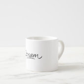 Dream Write On Motivational Quote Coffee Mug Espresso Kop (Voorkant rechts)