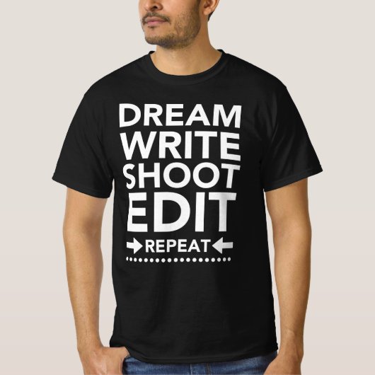 Dream Write Shoot Edit Repo Movie Filmmaker T-shirt (Voorkant)