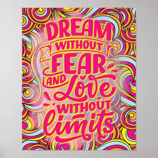 Dream zonder angst en liefde zonder grenzen! poster (Voorkant)