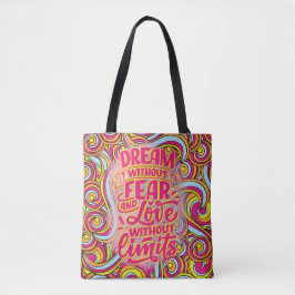 Dream zonder angst en liefde zonder grenzen! tote bag