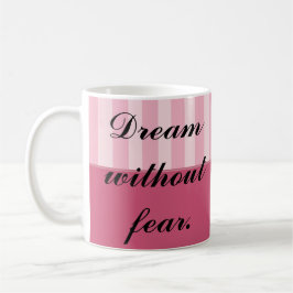 Dream zonder angst, liefde zonder grenzen koffiemok