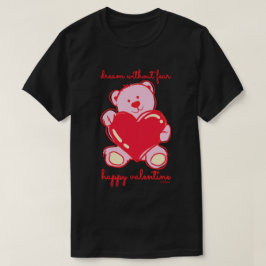 DREAM ZONDER VRIJE HAPPY VALENTIJN gift T-shirt