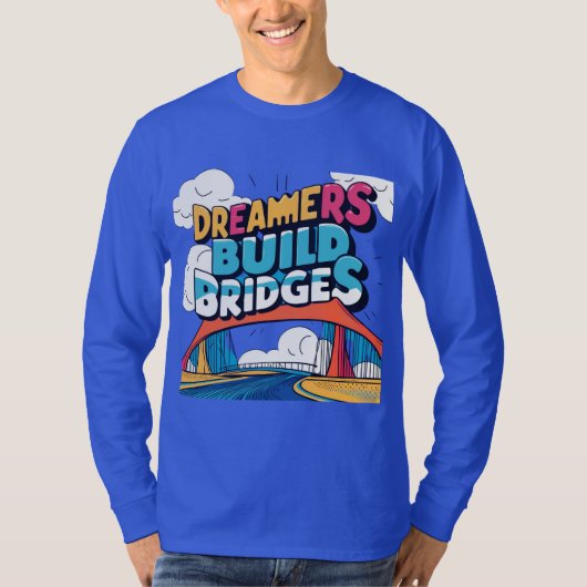 Dreamers bouwen bruggen: levendig verbindingsontwe t-shirt (Voorkant)