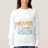 Dreamers Creëer Visions Trui (Voorkant)