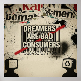 "Dreamers, Not Consumers" Urban Street Art Quote Poster