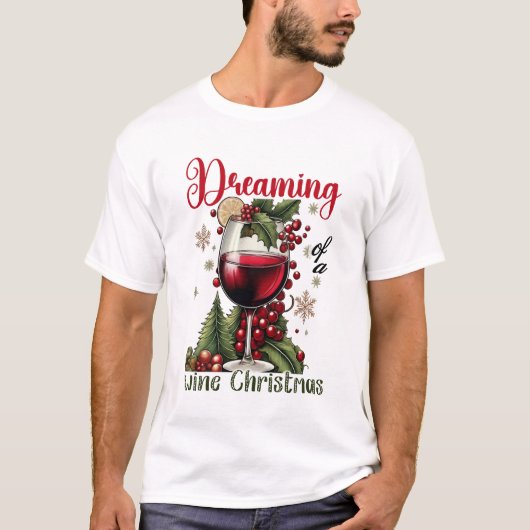 Dreaming of a Wine Christmas Holiday Wine Lover  T-shirt (Voorkant)