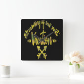 Dreaming of My Next Vacation, adventure quote Squa Vierkante Klok (Huis)