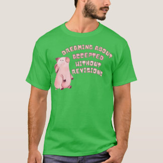 Dreaming over geaccepteerd zonder herzieningen 1 t-shirt