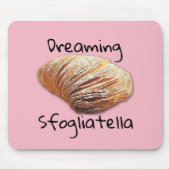 Dreaming sfogliatella - Mousepad Muismat (Voorkant)