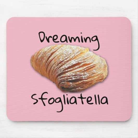 Dreaming sfogliatella - Mousepad Muismat (Voorkant)