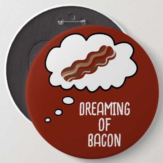 Dreaming van Bacon Funny Button (Voorkant /achterkant)