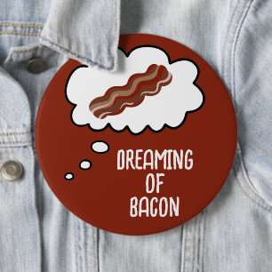Dreaming van Bacon Funny Button