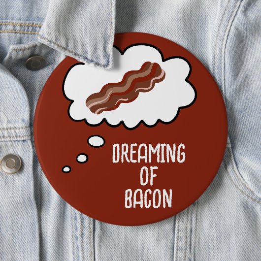 Dreaming van Bacon Funny Button (In situ)