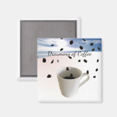 Dreaming van koffie magneet (Voorkant / Achterkant)