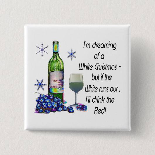 Dreaming van witte kerst, grappige wijnkunst-cadea vierkante button 5,1 cm (Voorkant)