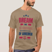 Dreams are the foundation of America Quote friend T-shirt (Voorkant)