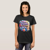 Dreams Blossom Anew - Bloemeninspiratie T-shirt (Voorkant volledig)