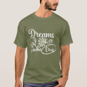 Dreams Come True Inspirerend Typografie T-shirt (Voorkant)